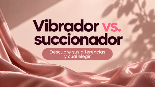 Vibrador vs succionador: diferencias y cuál elegir
